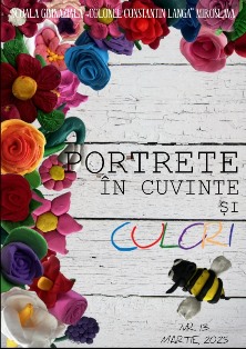 „Portrete în cuvinte și culori” nr. 13 - 2025 scoala-cl-miroslava.ro „Portrete în cuvinte și culori” nr. 13 - 2025 scoala-cl-miroslava.ro